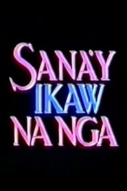 Sana’y Ikaw na Nga